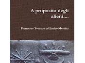 libro titolo proposito degli alieni...." Francesco TOSCANO Enrico MESSINA scontato dalla casa editrice Lulu.com visitando portale della statunitense entro venerdì aprile c.a..