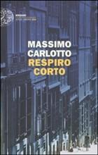 Recensione libro Respiro corto di Massimo Carlotto