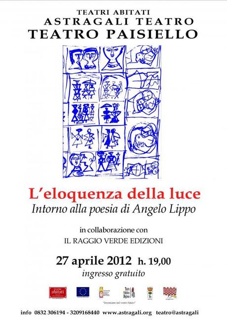 27 Aprile 2012 – Astràgali Teatro – L’eloquenza della luce. Intorno alla poesia di Angelo Lippo. Teatro Paisiello