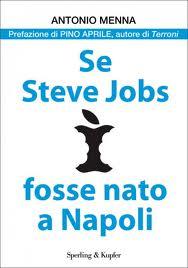 Se Steve Jobs Fosse Nato a Napoli