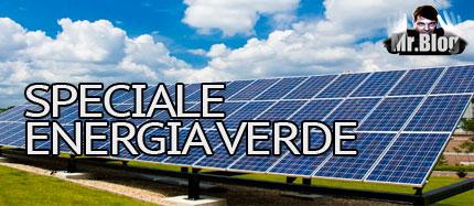 Energie rinnovabili e Quinto Conto Energia, dov'è la verità? Uno speciale di Mr Blog la svela