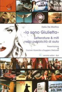 Libri/ «Io sono Giulietta». Letterature & miti nella pubblicità di auto, di Delio De Martino
