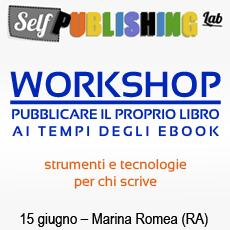 Un workshop sul self-publishing: Pubblicare il proprio libro ai tempi degli eBook