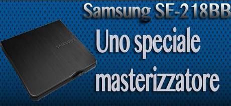 Samsung SE-218BB,Un speciale masterizzatore