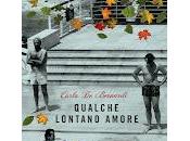 "Qualche lontano amore" Carla Bernardi