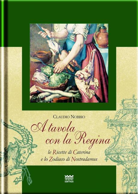 Claudio Nobbio, A tavola con la regina, ed. Sarnus