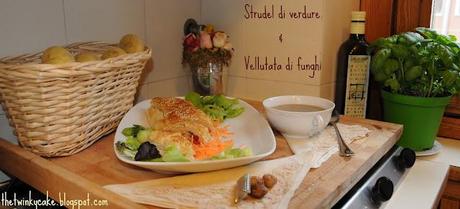 Strudel di verdure e vellutata di funghi (menù vegano)