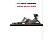 L'ARTE DELLA GIOIA Goliarda Sapienza