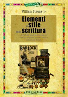 [manuali scrittura] Elementi di stile nella scrittura di Strunk