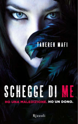 Recensione: Schegge di Me di Tahereh Mafi