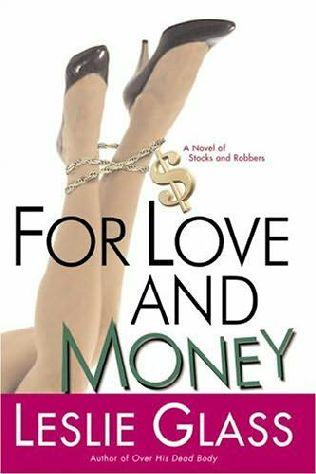 book cover of 

For Love and Money 

A Novel of Stocks And Robbers 

by

Leslie Glass