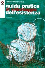 Il libro del giorno: Guida pratica al sabotaggio dell’esistenza Romanzo di Roberto Mandracchia (Agenzia X)