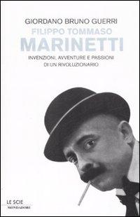 “Filippo Tommaso Marinetti” di Giordano Bruno Guerri
