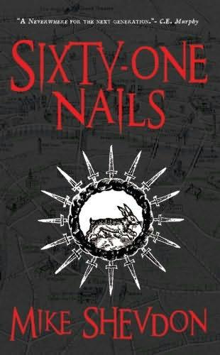 book cover of 

Sixty-one Nails 

 (Courts of the Feyre, book 1)

by

Mike Shevdon