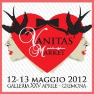 12-13 Maggio 2012: Quinta edizione del Vanita's Market a Cremona