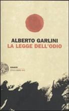 Recensione romanzo La legge dell’odio di Alberto Garlini