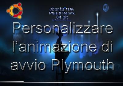 Ubuntu: personalizzare Animazione Avvio - Plymouth