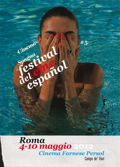 Roma, 4 - 10 maggio 2012CinemaSpagnaFestival del cinema s...