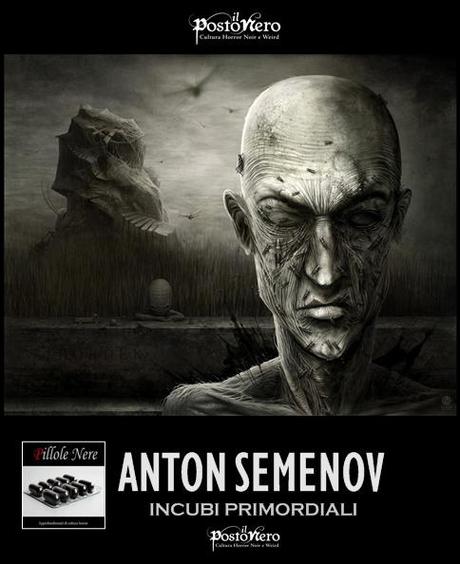 Gli Incubi Primordiali di Anton Semenov