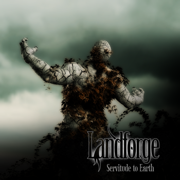 landforge-servitude to earth