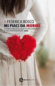 Mi piaci da morire – Federica Bosco