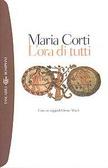 L'ORA DI TUTTI di Maria Corti (Brossura | ISBN: 9788845246357)