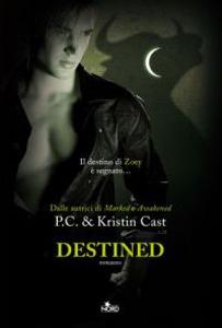 Destined di P.C. e Kristin Cast – House of Night 9