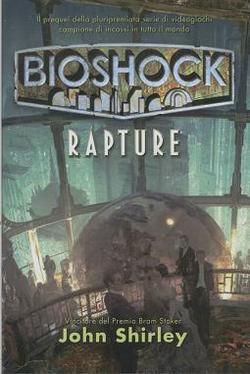 [Recensione] Bioshock Rapture di John Shirley #distopia