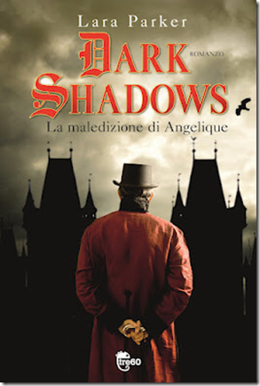 Recensione: Dark Shadows – La maledizione di Angelique di Lara Parker