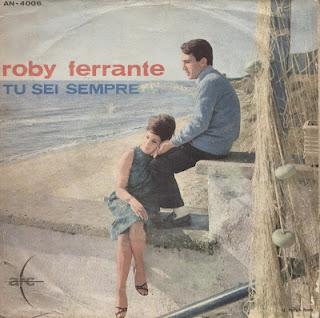 ROBY FERRANTE - TU SEI SEMPRE/NON TI RICORDI PIU' (1964)