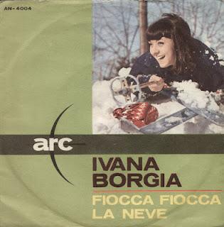 IVANA BORGIA - FIOCCA FIOCCA LA NEVE/CON GLI SCARPONI E CON GLI SCI (1964)