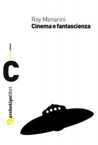 Roy Menarini - Cinema e fantascienza