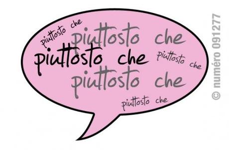 Piuttosto che - valore disgiuntivo