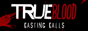 True Blood Casting Call 5×11 “Finally”