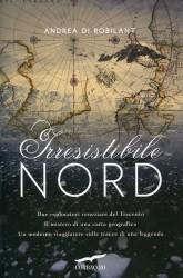 RECENSIONE: Irresistibile nord di Andrea di Robilant