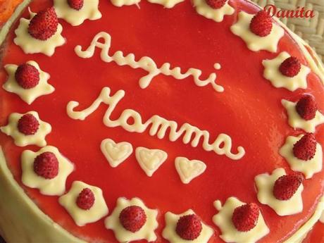 Auguri mamma: torta mousse di fragola