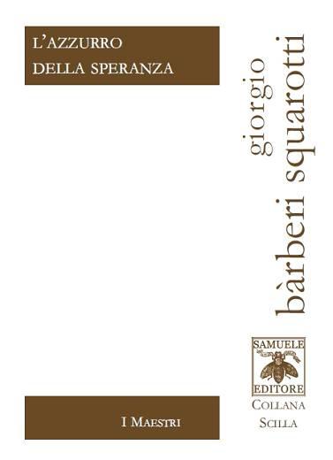 L’azzurro della speranza, di Giorgio Bàrberi Squarotti (Samuele Editore, 2012)