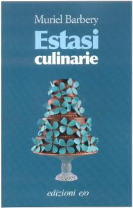 Weekly Book: Estasi Culinarie, Muriel Barbery