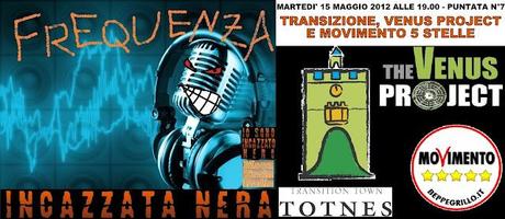 FREQUENZA INCAZZATA NERA (Moon Trein Radio) - TRANSIZIONE, VENUS PROJECT E MOVIMENTO 5 STELLE - Settima puntata