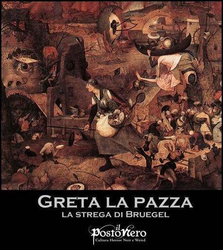 Greta la Pazza: la Strega di Bruegel