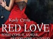 Anteprima: "Red Love. Rosso come sangue, freddo l'acciaio" Kady Cross