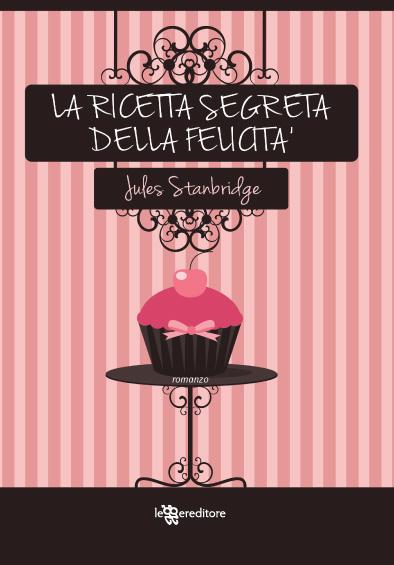 Anteprima: La ricetta segreta della felicità di Jules Stanbridge.