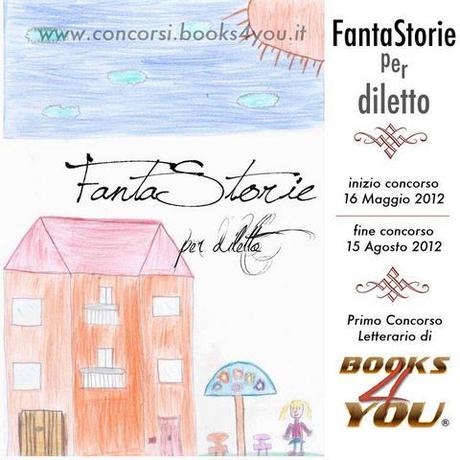 Racconti Fantasy Bambini: 1° Concorso Letterario Books4you: “Fantastorie per diletto”