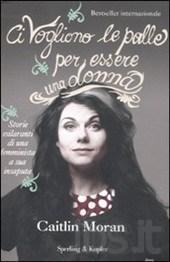 Il femminismo divertente secondo Caitlin Moran