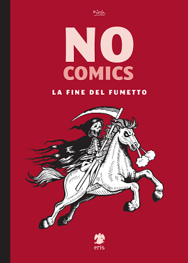 Nuova uscita per la Eris Edizioni: NO COMICS, La Fine del Fumetto