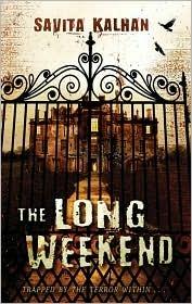 The Long Weekend by Savita Kalhan