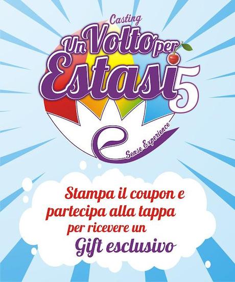 Stampa il Coupon ''UN VOLTO PER ESTASI 5'' e partecipa alla tappa per ricevere un GIFT ESCLUSIVO