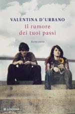 IL RUMORE DEI TUOI PASSI - di Valentina D'Urbano