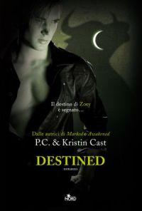 Anteprima:DESTINED di  P.C. & Kristin Cast
