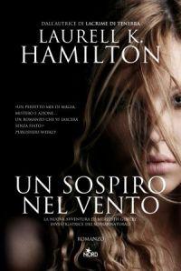 Anteprima:UN SOSPIRO NEL VENTO di  Laurell K. Hamilton